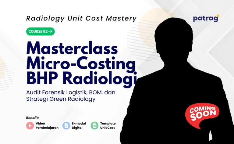 Masterclass Micro-Costing BHP Radiologi: Audit Forensik Logistik, BOM, dan Strategi Green Radiology